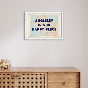 A3 Wall Art - Anglesey Is Our Happy Place - Anglesey Map