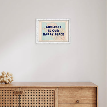 A4 Wall Art - Anglesey Is Our Happy Place - Anglesey Map
